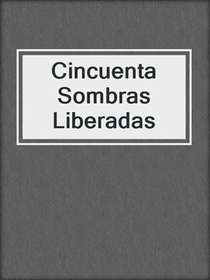 Cincuenta Sombras Liberadas