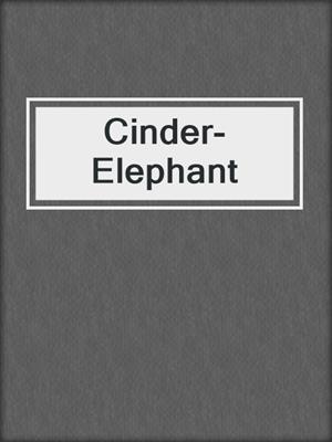 Cinder-Elephant