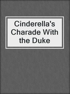 cover image of Cinderella's Charade With the Duke