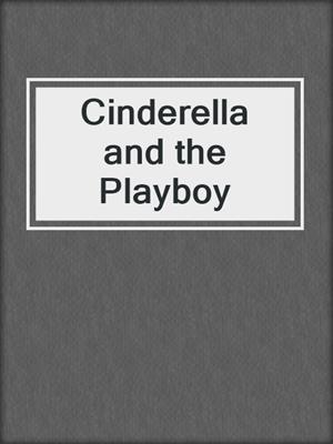 cover image of Cinderella and the Playboy