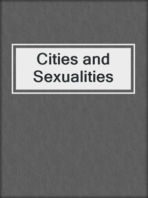 cover image of Cities and Sexualities