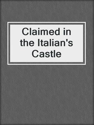 Claimed in the Italian's Castle