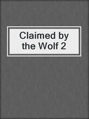 Claimed by the Wolf 2