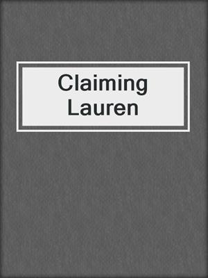 cover image of Claiming Lauren