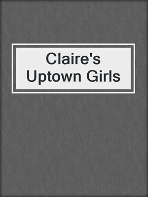 Claire's Uptown Girls