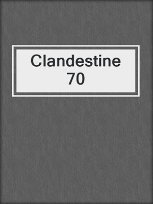 cover image of Clandestine 70