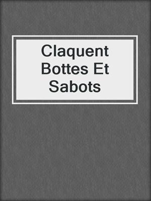 Claquent Bottes Et Sabots