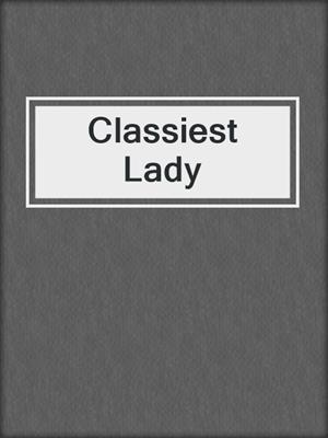 cover image of Classiest Lady