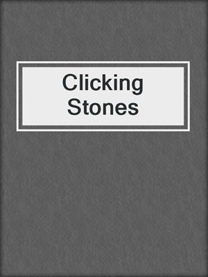 cover image of Clicking Stones