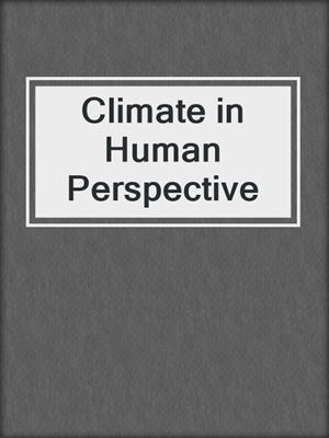 Climate in Human Perspective