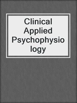 Clinical Applied Psychophysiology