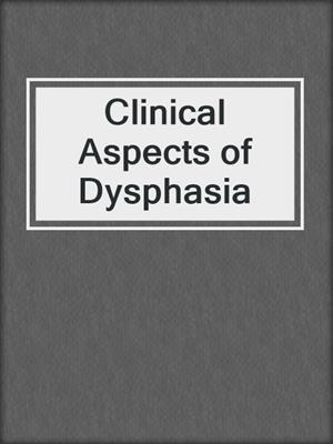 Clinical Aspects of Dysphasia