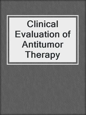 Clinical Evaluation of Antitumor Therapy