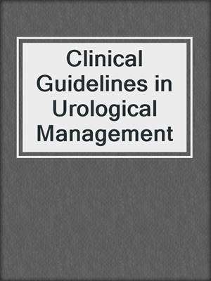 Clinical Guidelines in Urological Management