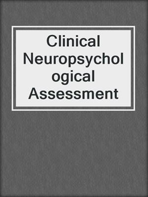 Clinical Neuropsychological Assessment