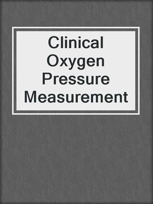 Clinical Oxygen Pressure Measurement