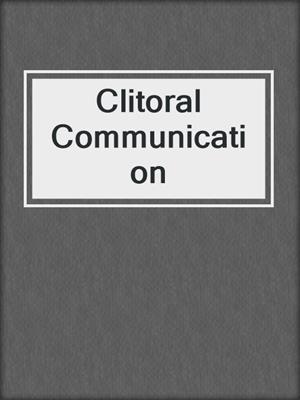 cover image of Clitoral Communication