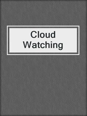 cover image of Cloud Watching
