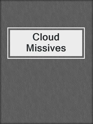 cover image of Cloud Missives