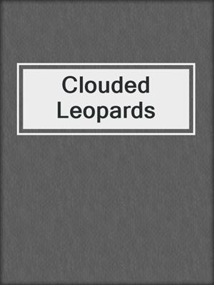 Clouded Leopards