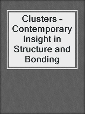 Clusters – Contemporary Insight in Structure and Bonding