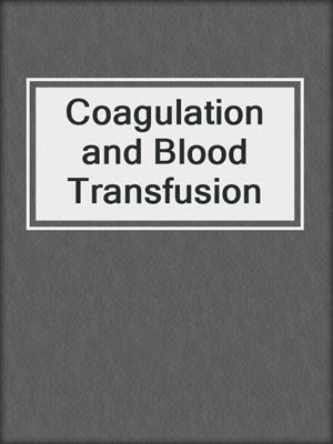 Coagulation and Blood Transfusion