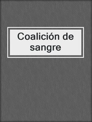cover image of Coalición de sangre