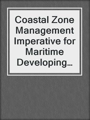 Coastal Zone Management Imperative for Maritime Developing Nations