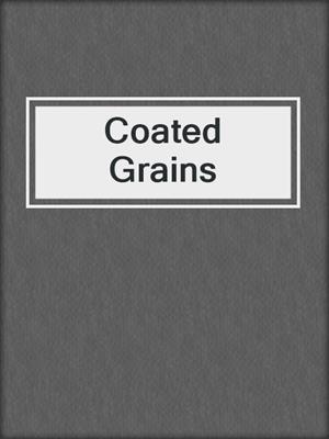 Coated Grains