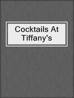Cocktails At Tiffany's 