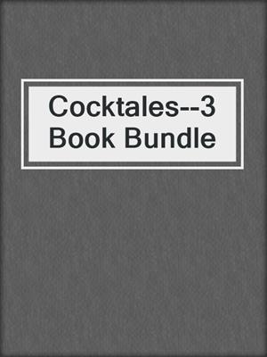 cover image of Cocktales--3 Book Bundle