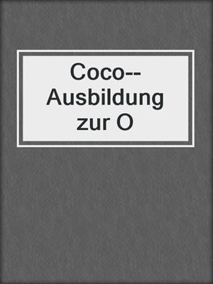 cover image of Coco--Ausbildung zur O