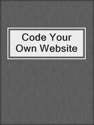 Code Your Own Website