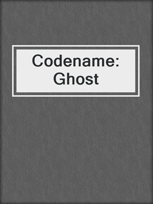 cover image of Codename: Ghost