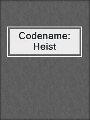 cover image of Codename: Heist
