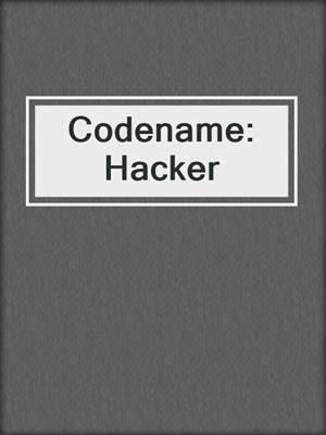 cover image of Codename: Hacker