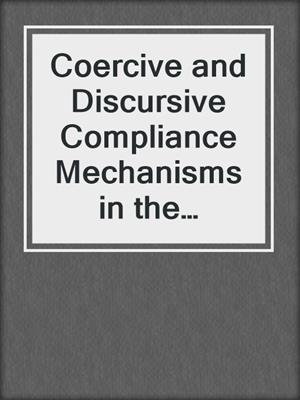 Coercive and Discursive Compliance Mechanisms in the Management of Natural Resources