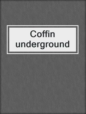 Coffin underground