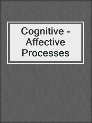 Cognitive -Affective Processes