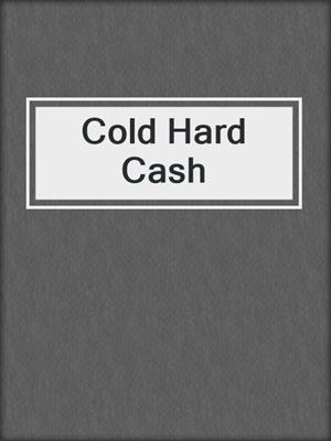 cover image of Cold Hard Cash