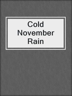 cover image of Cold November Rain