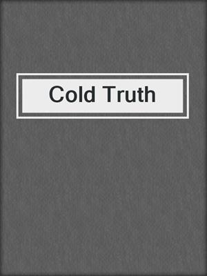 cover image of Cold Truth