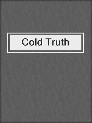 cover image of Cold Truth