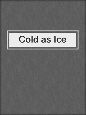 cover image of Cold as Ice