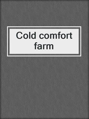 Cold comfort farm