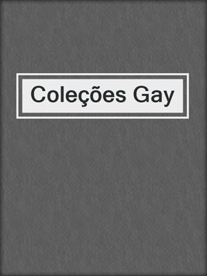 cover image of Coleções Gay