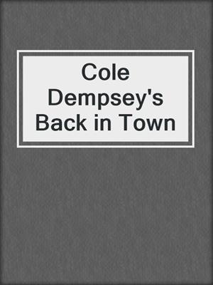 cover image of Cole Dempsey's Back in Town