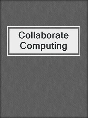 Collaborate Computing