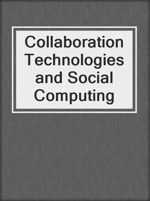 Collaboration Technologies and Social Computing