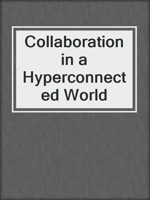 Collaboration in a Hyperconnected World